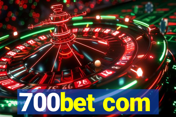 700bet com